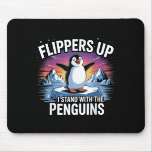 Flippers Up I Stand With The Penguins Funny Trump Mouse Pad