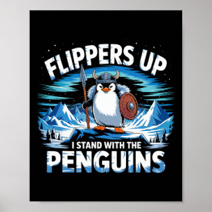 Flippers Up I Stand With The Penguins Funny Trump Poster