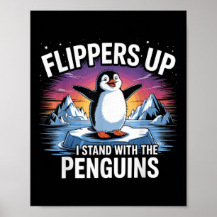 Flippers Up I Stand With The Penguins Funny Trump Poster