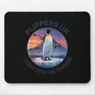 Flippers Up I Stand With The Penguins Mouse Pad