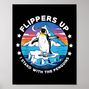 Flippers Up I Stand With The Penguins  Poster