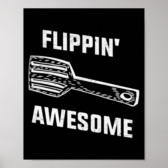 Flippin Awesome Spatula - Funny Baker Or Cook Poster (Front)