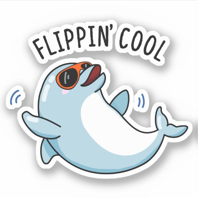 Flippin Cool Funny Dolphin Pun  (Front)
