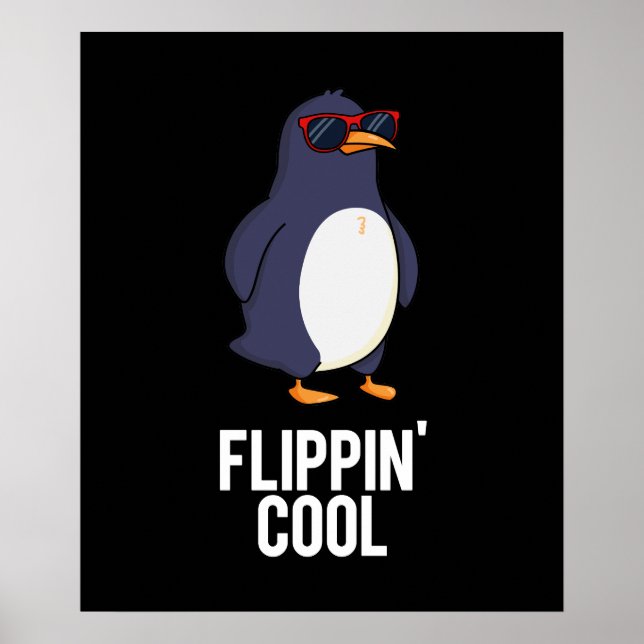 Flippin Cool Funny Penguin Pun Dark BG Poster (Front)