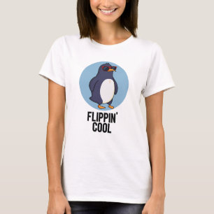 Flippin Cool Funny Penguin Pun  T-Shirt