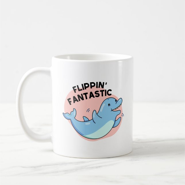 Flippin Fantastic Funny Dolphin Pun  Coffee Mug (Left)