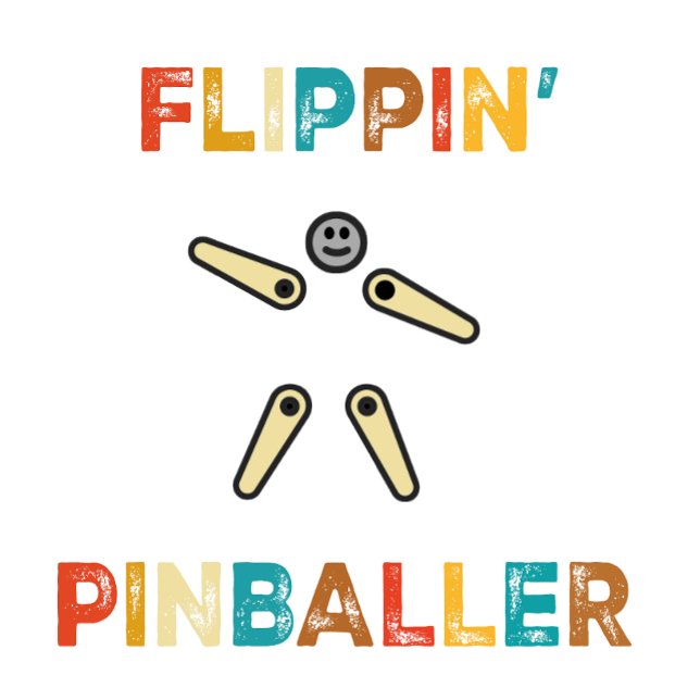 Flippin' Pinballer Pinball Gaming T-Shirt (Creator Uploaded)
