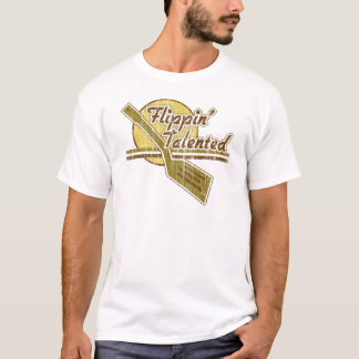 Flippin' Talented T-Shirt