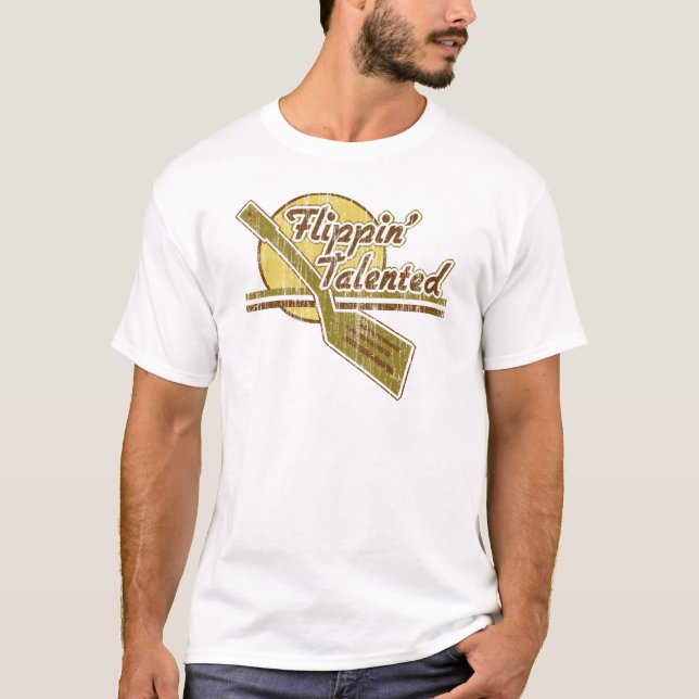 Flippin' Talented T-Shirt (Front)