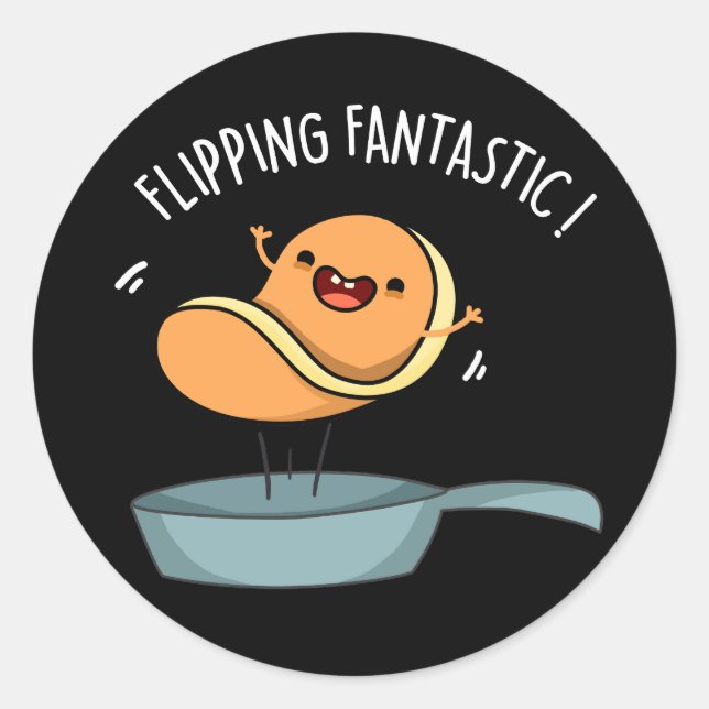 Flipping Fantastic Funny Pancake Pun Dark BG Classic Round Sticker (Front)
