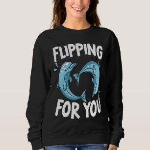 Flipping For You Dolphin Marine Biology Underwater Sweatshirt