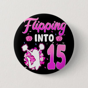Flipping Into 15 Cheerleader 15th Birthday Girl Ch 6 Cm Round Badge