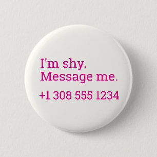 Flirting Introverts Shy Message me Number 6 Cm Round Badge