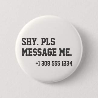 Flirting Introverts Shy Pls Message Me Number 6 Cm Round Badge