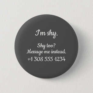 Flirting Introverts Shy too Message me Number 6 Cm Round Badge