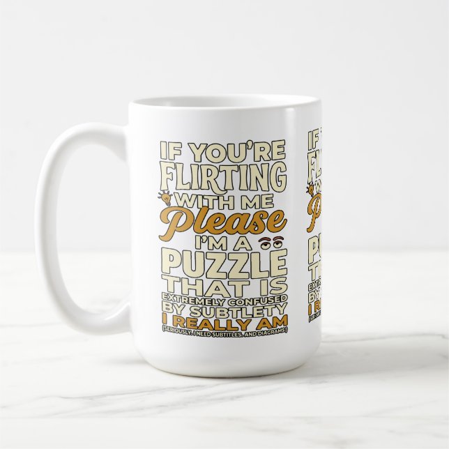 Flirting With Me Please Confused Puzzle Funny Coffee Mug (Left)