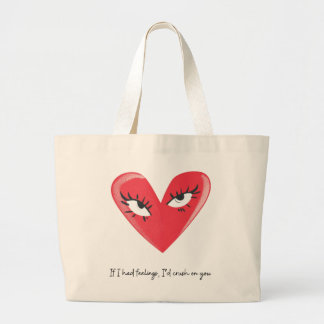 Flirty Tote: If I Had Feelings, I'd crush on you Large Tote Bag