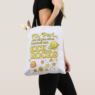 Flo & Peri Can Kick Rocks Tote Bag