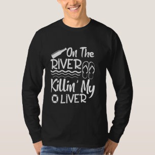 Float Day On The River Killin' My Liver Tubing Tri T-Shirt
