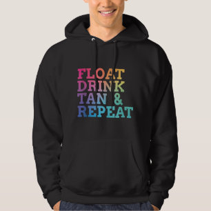 float drink tan repeat Summer Swimming Beach Pool Hoodie