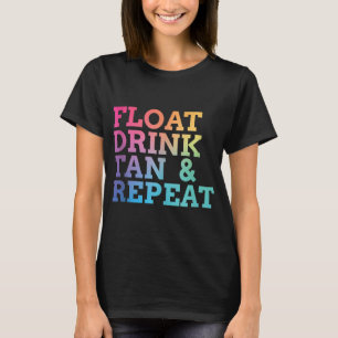 float drink tan repeat Summer Swimming Beach Pool T-Shirt