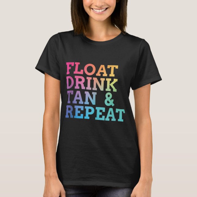 float drink tan repeat Summer Swimming Beach Pool  T-Shirt (Front)