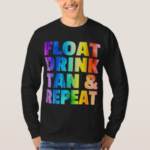 Float Drink Tan & Repeat Summer Vacation Beach Swi T-Shirt