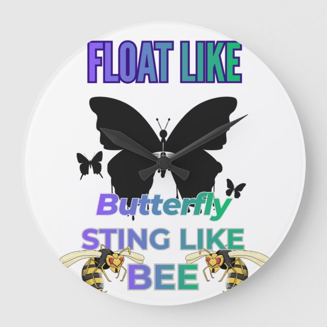 Float like a butterfly sting like a bee shirt large clock (Front)