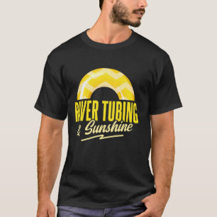 Float Trip River Tubing 1 T-Shirt