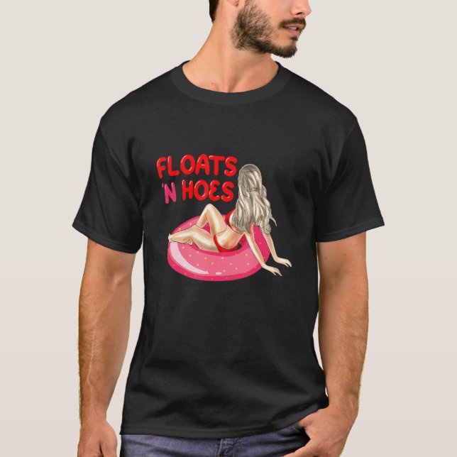 Float Trip Tubing River Floats And Hoes Canoeing T-Shirt (Front)