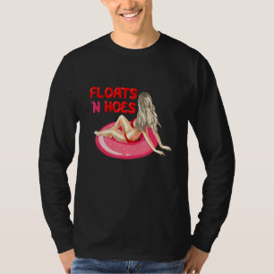 Float Trip Tubing River Floats And Hoes Canoeing T-Shirt