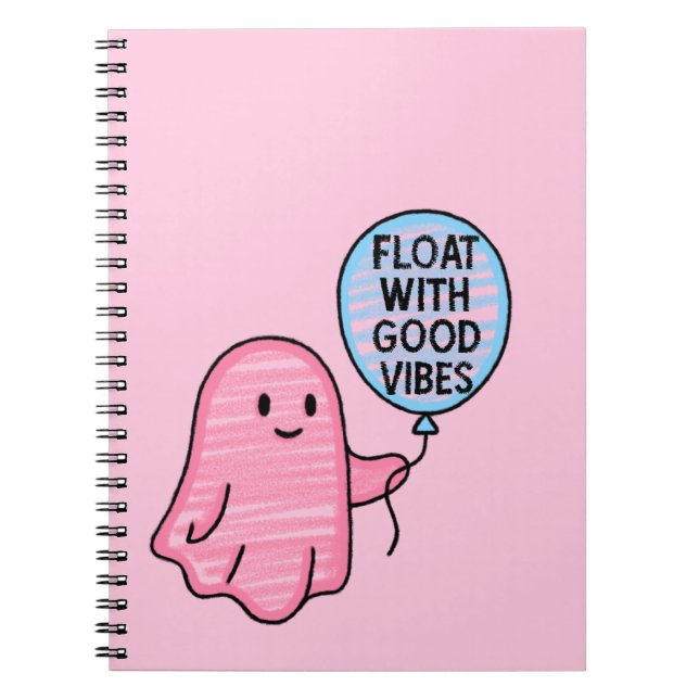Float with good vibes cute boo design notebook (Front)