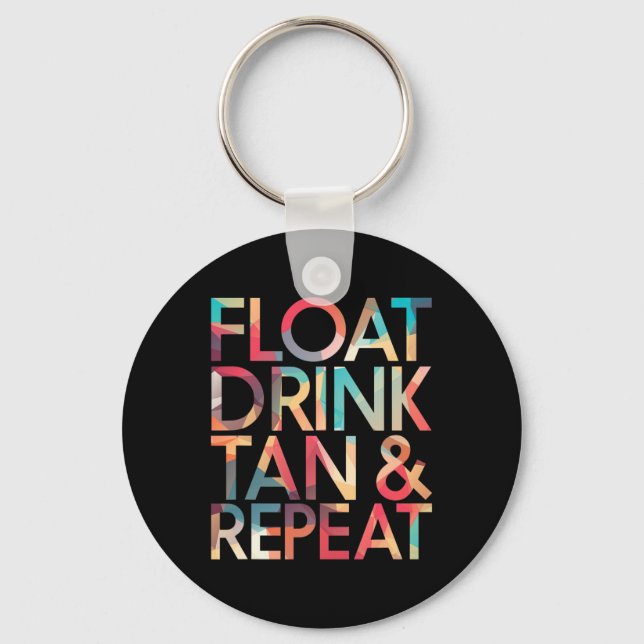 Floating Drink Tan Repeat Beach Vacation Funny Shi Key Ring (Front)