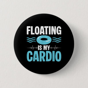 Floating is My Cardio ol Fitness Humour 6 Cm Round Badge