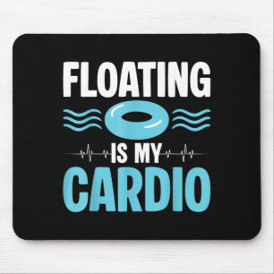Floating is My Cardio ol Fitness Humour Mouse Pad