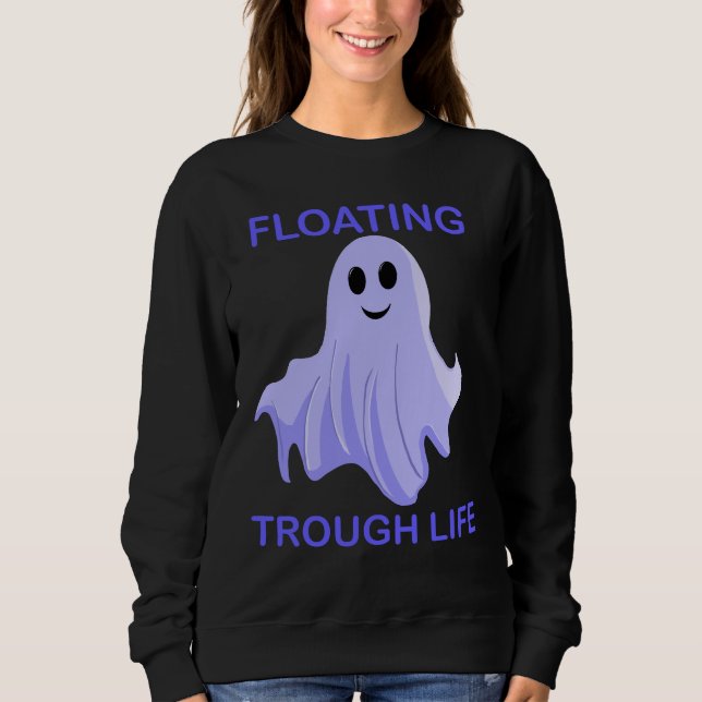 Floating Through Life Cute Ghost Sweatshirt (Front)