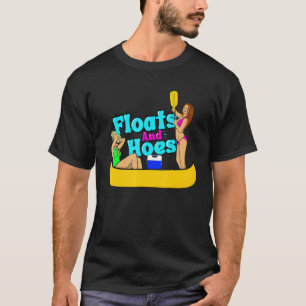 Floats and Hoes Canoe River Trip Float Day Lake T-Shirt