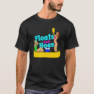 Floats and Hoes Canoe River Trip Float Day Lake T-Shirt