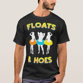 Floats And Hoes Funny Float Trip Tubing River Raft T-Shirt
