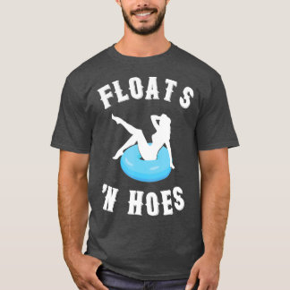 Floats And Hoes Funny Float Trip Tubing River T-Shirt