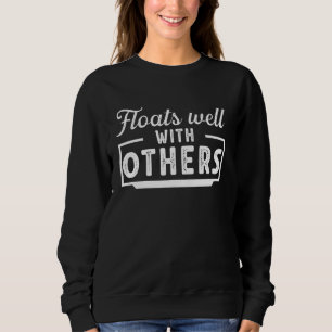 Floats Well With Others, Funny Summer Joke, Lazy T Sweatshirt