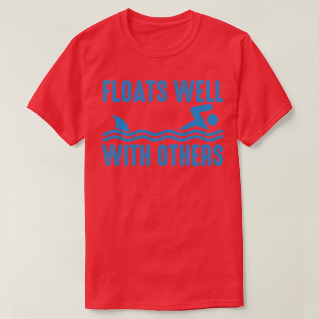 Floats Well With Others T-Shirt (Design Front)