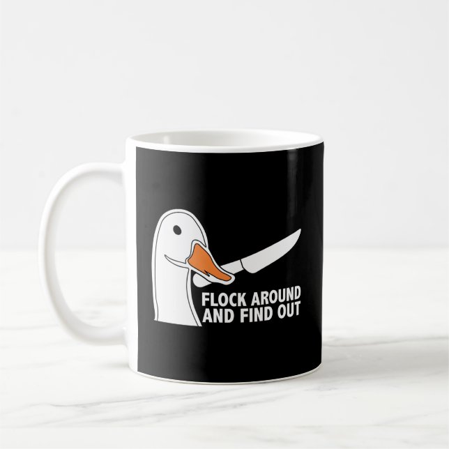Flock Around And Find Out Goose With Knife Geese Coffee Mug (Left)