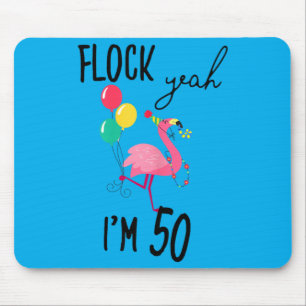 Flock Yeah 50 Flamingo Birthday Fiftieth 50th Mouse Pad