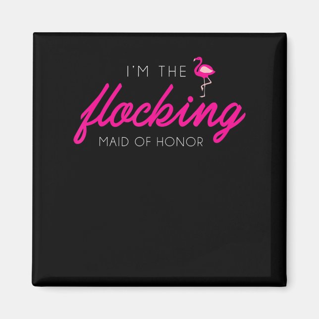 Flocking Maid Of Honour Flamingo Bachelorette Part Magnet (Front)