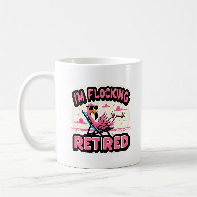 Flocking Retired Funny Retirement Flamingo Coffee Mug (Left)