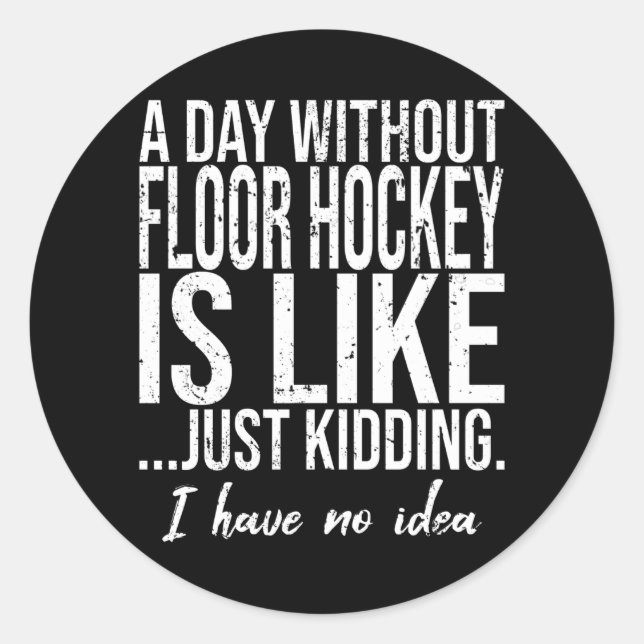 Floor Hockey funny sports gift Classic Round Sticker (Front)