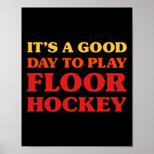 Floor Hockey Player It's A Good Day To Play Floor Poster