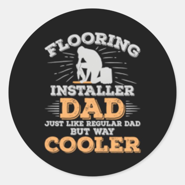 Floor Installers Dad Flooring Contractors Classic Round Sticker (Front)