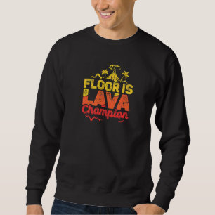 Floor Is Lava Game Champion With Volcano Kids Rece Sweatshirt